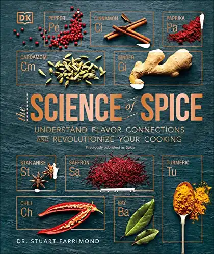The Science of Spice: Understand Flavor Connections & Revolutionize Your Cooking