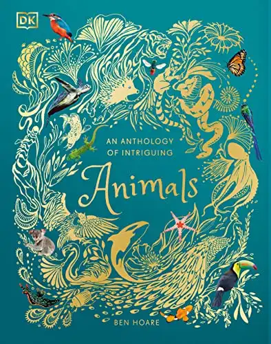 An Anthology of Intriguing Animals By DK